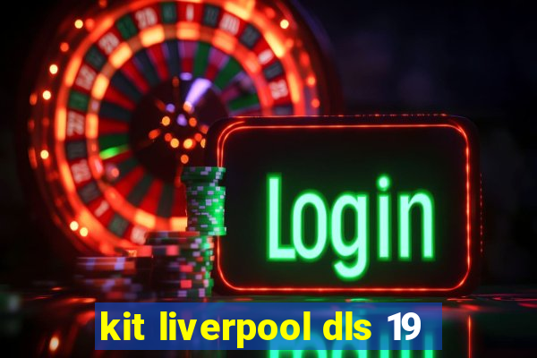 kit liverpool dls 19